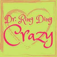 Dr. Ring Ding - Crazy
