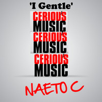 Naeto C - I Gentle