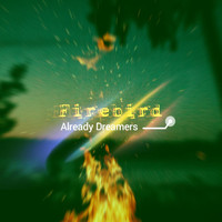 Already Dreamers - Firebird