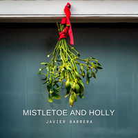 Javier Barrera - Mistletoe And Holly