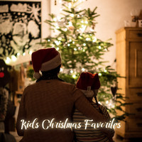 Children’s Christmas, Christmas Music for Kids, Kids Christmas Favorites - Kids Christmas Favorites