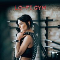 Música para Hacer Ejercicio, Fitness y Gimnasio, Workout Music, Workout Music Gym - Lo-Fi Gym