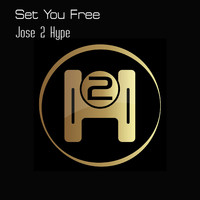 Jose 2 Hype - Set You Free