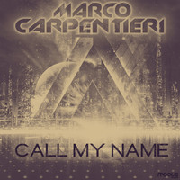 Marco Carpentieri - Call My Name (Menini & Viani Remix)