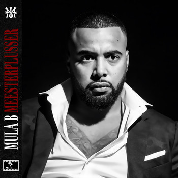 Mula B - Meesterplusser (Explicit)