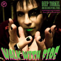 Deep Torkel and His Rock ’n’ Roll Stars - Walk with Fire