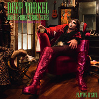 Deep Torkel and His Rock ’n’ Roll Stars - Playing It Safe (Explicit)