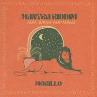 Morillo - Mantra Riddim (feat. Girish Chatterjee)