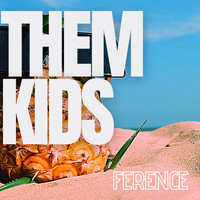 Ference - Them Kids