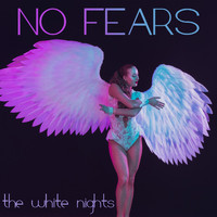 The White Nights - No Fears