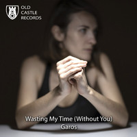 GARos - Wasting My Time (Without You)