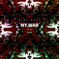 Alec Koff - My War