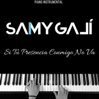 Samy Galí - Si Tu Presencia Conmigo No Va (Piano Instrumental)