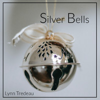 Lynn Tredeau - Silver Bells