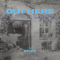 Spice - Out Here