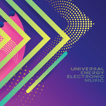 Various Artists - Universal Energy Electronic Music