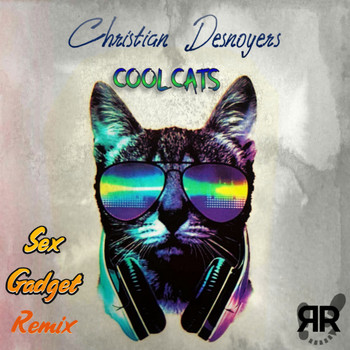 Christian Desnoyers - Cool Cats (Sexgadget Remix)