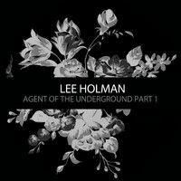 Lee Holman - Lee Holman - Agent of the Underground Part One