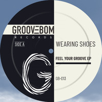 Wearing Shoes - Feel Your Groove EP