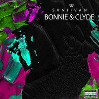 Svniivan - Bonnie & Clyde (Explicit)