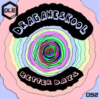Draganeskool - Better Days