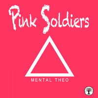 Mental Theo - Pink Soldiers