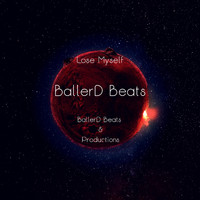 BallerD Beats - Lose Myself