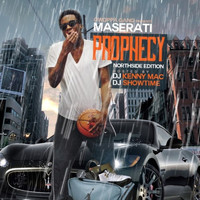 Maserati - Prophecy (Hosted by DJ Kenny Mac, DJ Showtime) (Northside Edition [Explicit])