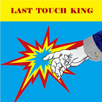 Last Touch King - AM, FM, PM (Explicit)