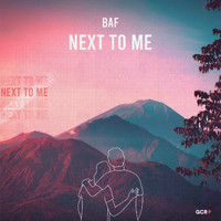 Baf - Next To Me