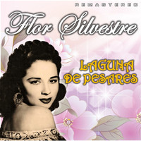 Flor Silvestre - Laguna de pesares (Remastered)