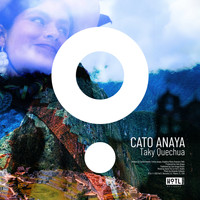 Cato Anaya - Taky Quechua