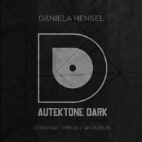 Daniela Hensel - Strange Things / Wurzeln
