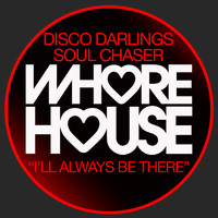 Disco Darlings, Soul Chaser - I'll Always Be There