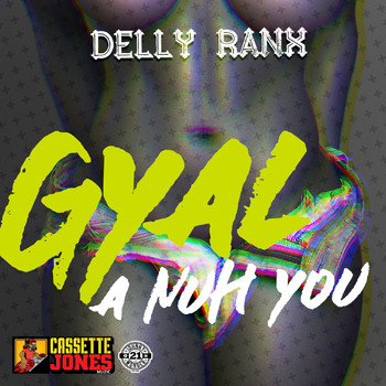 Delly Ranx - Gyal A Nuh You