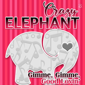 Crazy Elephant - Gimme, Gimme, Good Lovin'