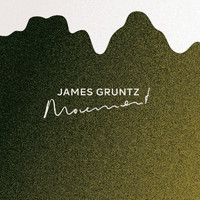 James Gruntz - Movement N° 01