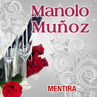 Manolo Muñoz - Mentira