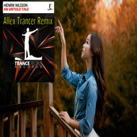 Henrik Nilsson - An Untold Tale (Allex Trancer Remix)