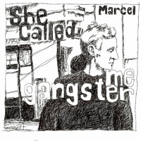 Marcel - She Called Me Gangster