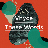 Vhyce - These Words