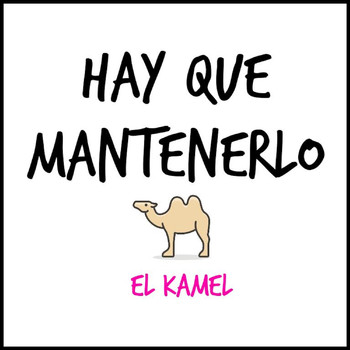 El Kamel - Hay Que Mantenerlo (Explicit)