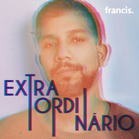 Francis - Extraordinário