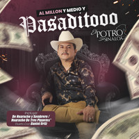 El Potro De Sinaloa - Al Millon Y Medio Y Pasaditooo