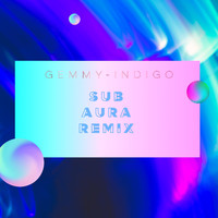 Gemmy - Indigo (Sub Aura Remix)