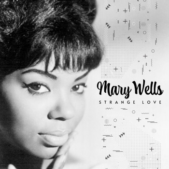 Mary Wells - Strange Love
