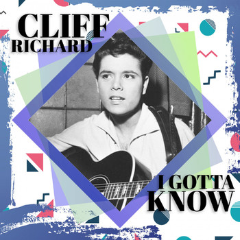 Cliff Richard - I Gotta Know