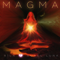 Aila - Magma (feat. Aurel Luna)
