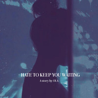 Ola - Hate To Keep You Waiting