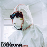 Mula B - Lockdown (Explicit)
